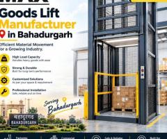 Goods Lift for Raw Material Transportation in Bahadurgarh