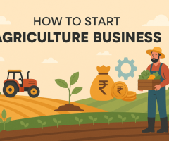 How to Start a Profitable Agriculture Business in India