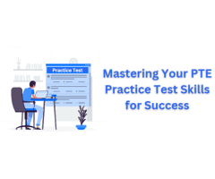 Mastering Your PTE Practice Test Skills for Success